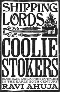 bokomslag Shipping Lords and Coolie Stokers