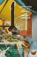 Fredric Jameson - Inventions of a Present, Häftad