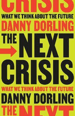 Danny Dorling - The Next Crisis, Häftad