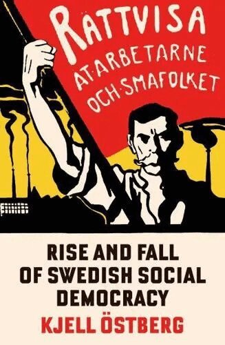 Kjell Östberg - Rise and Fall of Swedish Social Democracy, Häftad