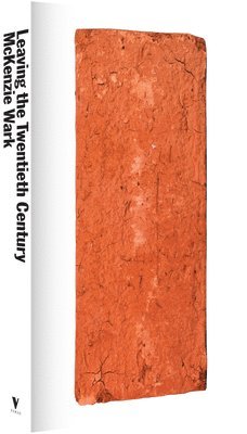 McKenzie Wark - Leaving the Twentieth Century, Häftad