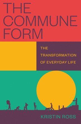 Kristin Ross - Commune Form, Häftad