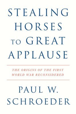 Paul W. Schroeder - Stealing Horses to Great Applause, Inbunden