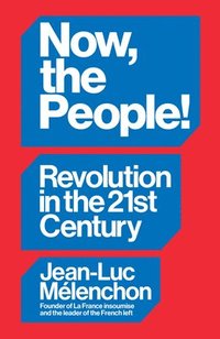 bokomslag Now, the People! Revolution in the Twenty-First Century