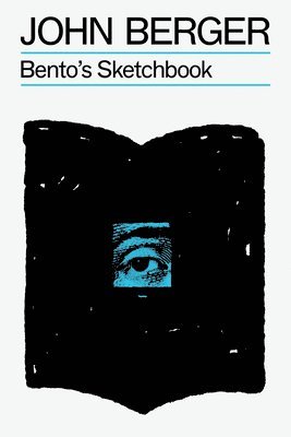 John Berger - Bento's Sketchbook, Häftad
