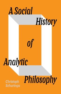 Christoph Schuringa - Social History of Analytic Philosophy, Häftad