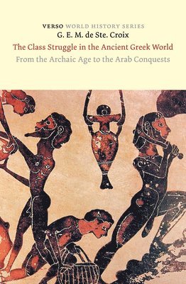 G. E. M. de Ste. Croix - Class Struggle in the Ancient Greek World, Häftad