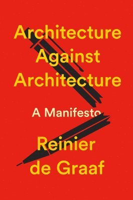 bokomslag Architecture Against Architecture