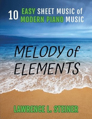 Lawrence L Steiner, Pan Piano, Lawrence L. Steiner - Melody of Elements, Häftad