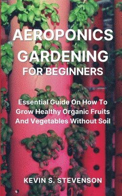 bokomslag Aeroponics Gardening for Beginners