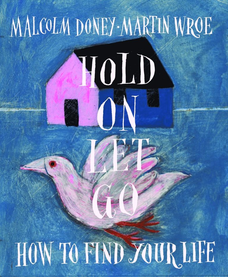 Malcolm Doney, Martin Wroe - Hold On, Let Go, Häftad