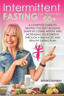 Sayen Calfuray - Intermittent fasting for women 50+, Häftad