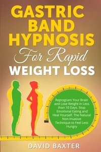 bokomslag Gastric Band Hypnosis for Rapid Weight Loss