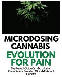 bokomslag Microdosing Cannabis Evolution for Pain