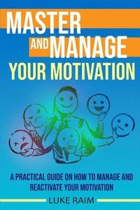 bokomslag Master and Manage Your Motivation