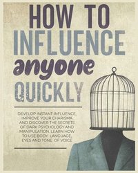bokomslag How to Influence Anyone Quickly