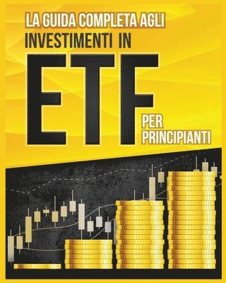 bokomslag Guida Completa agli Investimenti in ETF PER PRINCIPIANTI