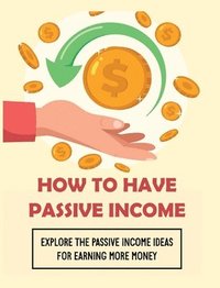 bokomslag How To Have Passive Income