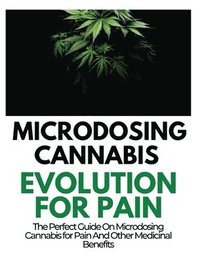 bokomslag Microdosing Cannabis Evolution for Pain