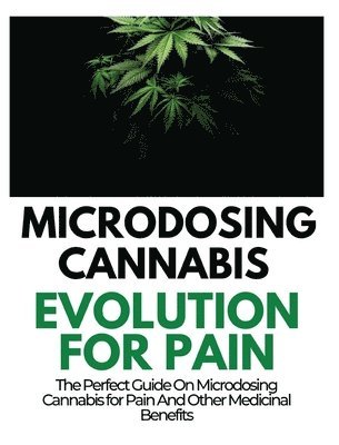 Microdosing Cannabis Evolution for Pain 1