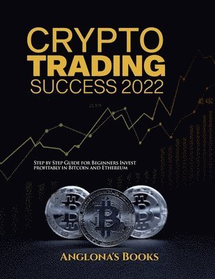 Anglona's Books - Crypto Trading Success 2022, Häftad