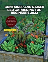 bokomslag Container and Raised Bed Gardening for Beginners 2022