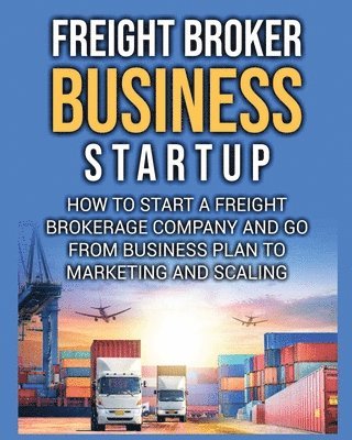 bokomslag Freight Broker Business Startup