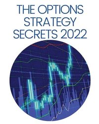 bokomslag The Options Strategy Secrets 2022
