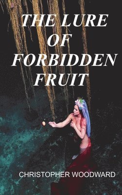 The Lure of Forbidden Fruit 1