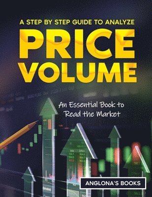 Anglona's Books - Step by Step Guide to Analyze Price Volume, Häftad