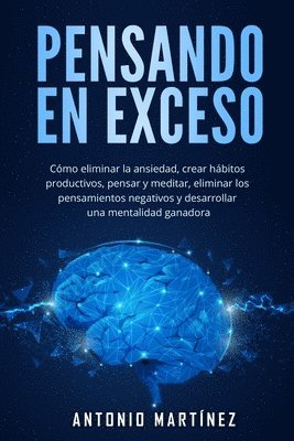 Antonio Martínez - Pensando en exceso, Häftad