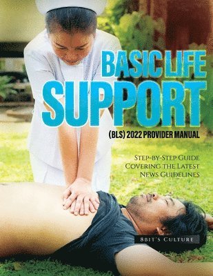 bokomslag Basic Life Support (Bls) 2022 Provider Manual