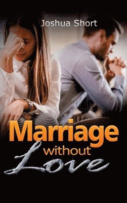 Marriage Without Love 1