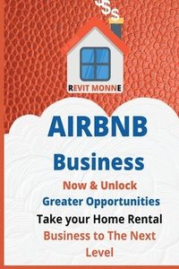 bokomslag AIRBNB Business Now & Unlock Greater Opportunities