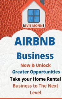 bokomslag AIRBNB Business Now & Unlock Greater Opportunities