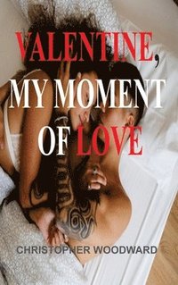 bokomslag Valentine, My Moment of Love