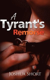 bokomslag A Tyrant's Remorse