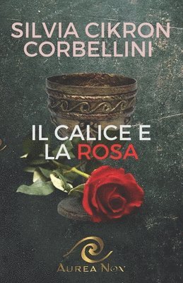 bokomslag Calice e la Rosa