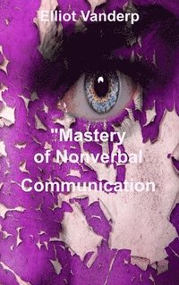 bokomslag Mastery of Nonverbal Communication