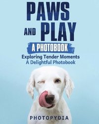 bokomslag Paws and Play - A Photobook