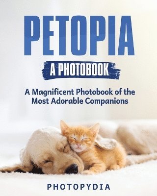 bokomslag Petopia - A Photobook