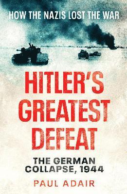Paul Adair - Hitler's Greatest Defeat, Häftad