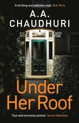 A. A. Chaudhuri - Under Her Roof, Häftad