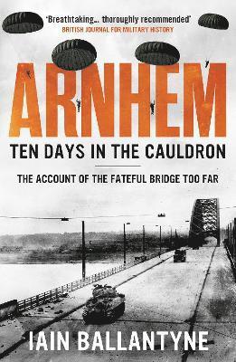 Arnhem: Ten Days in the Cauldron 1