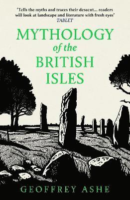 Geoffrey Ashe - Mythology of the British Isles, Häftad