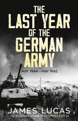 The Last Year of the German Army 1
