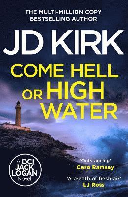 JD Kirk, Jd Kirk - Come Hell or High Water, Häftad
