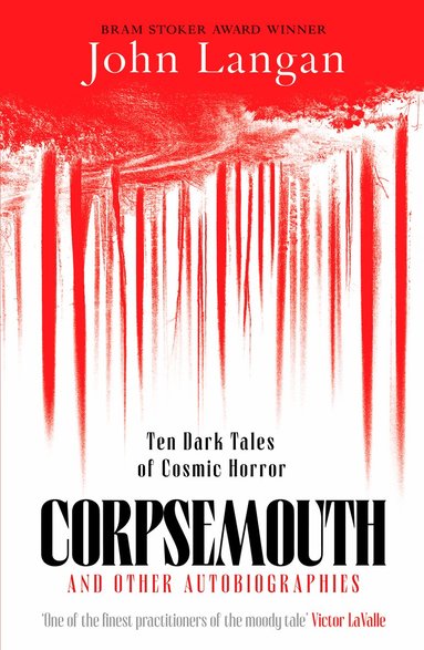 John Langan - Corpsemouth and Other Autobiographies, Häftad