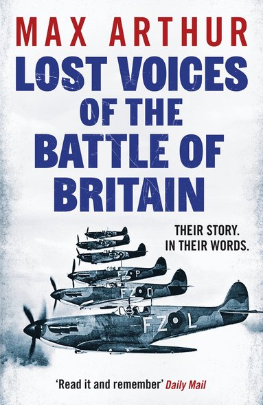 Max Arthur - Lost Voices of the Battle of Britain, Häftad