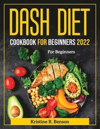 bokomslag Dash Diet Cookbook for Beginners 2022